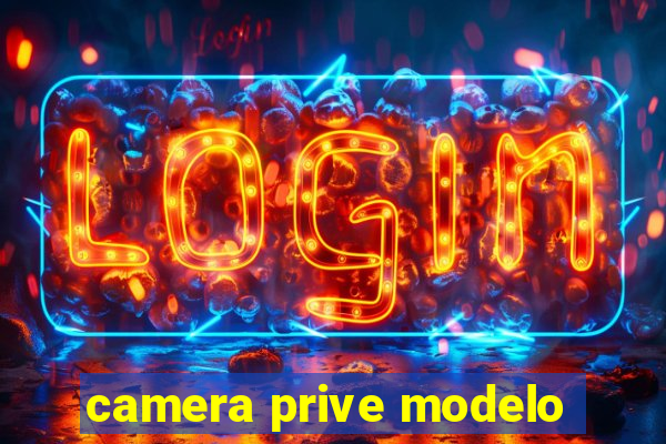 camera prive modelo